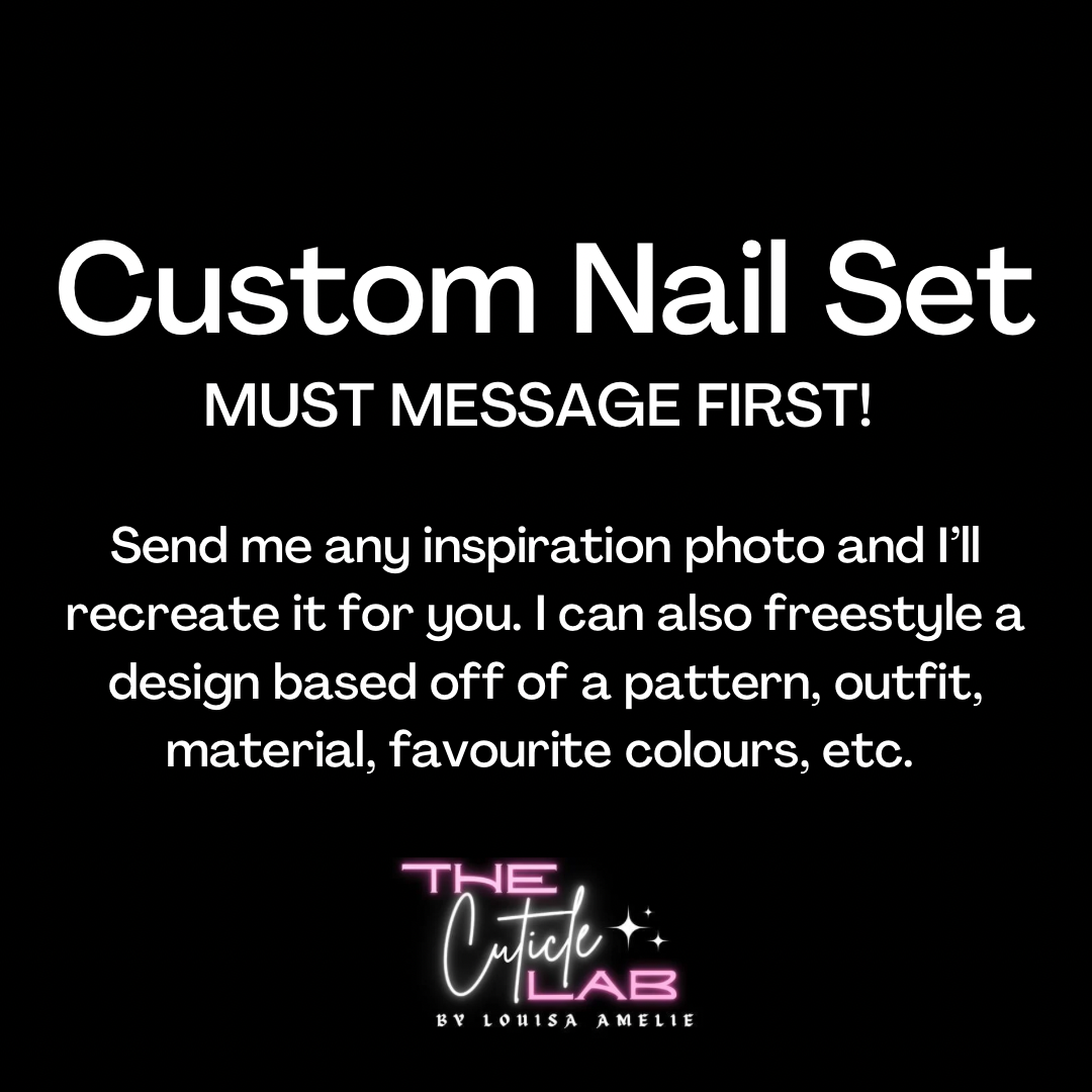 CUSTOM NAIL SET / MUST MESSAGE FIRST
